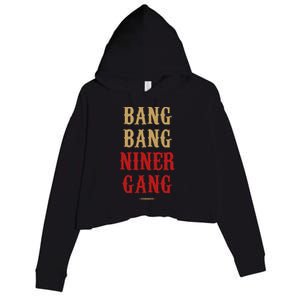 Bang Bang Niner Gang Football San Francisco Sports Crop Fleece Hoodie