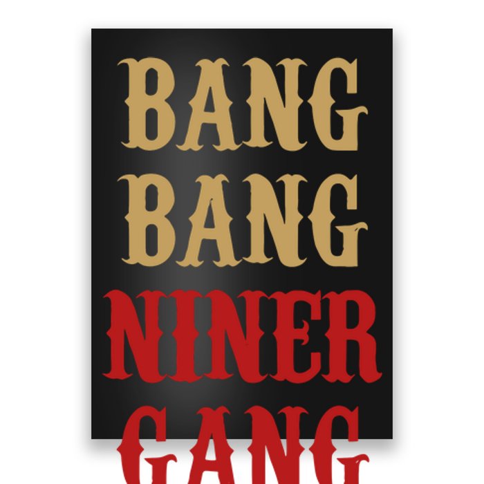 Bang Bang Niner Gang Football San Francisco Sports Poster