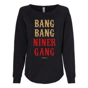 Bang Bang Niner Gang Football San Francisco Sports Womens California Wash Sweatshirt