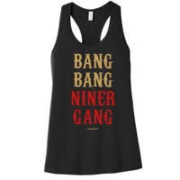 Bang Bang Niner Gang Football San Francisco Sports Women's Racerback Tank