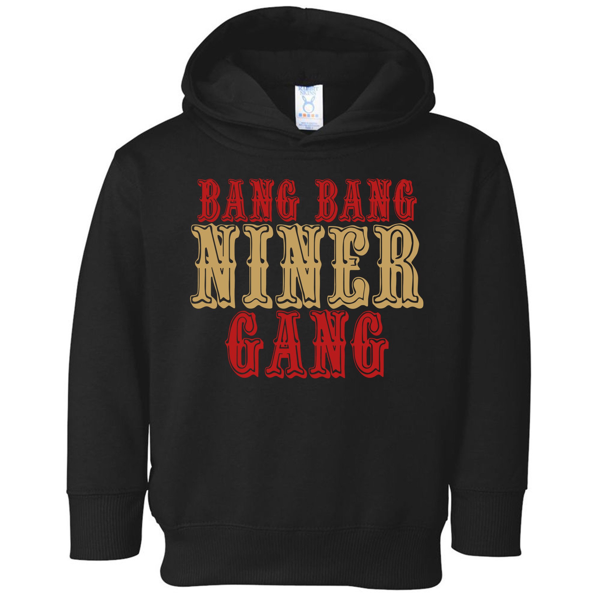 Bang Bang Niner Gang Football San Francisco Sports Toddler Hoodie