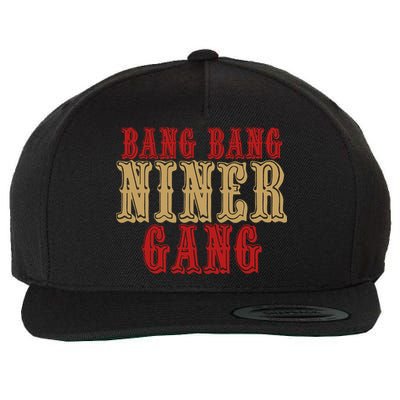 Bang Bang Niner Gang Football San Francisco Sports Wool Snapback Cap