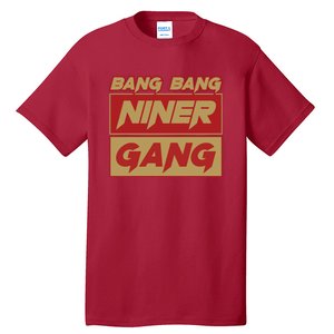 Bang Bang Niner Gang Tall T-Shirt