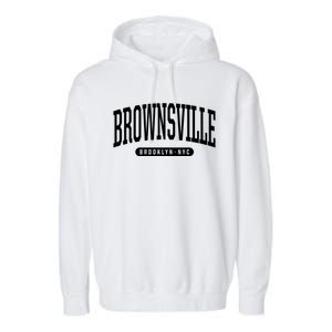 Brownsville Brooklyn Ny Souvenirs Nyc Borough Brooklyn New York Brownsville Garment-Dyed Fleece Hoodie