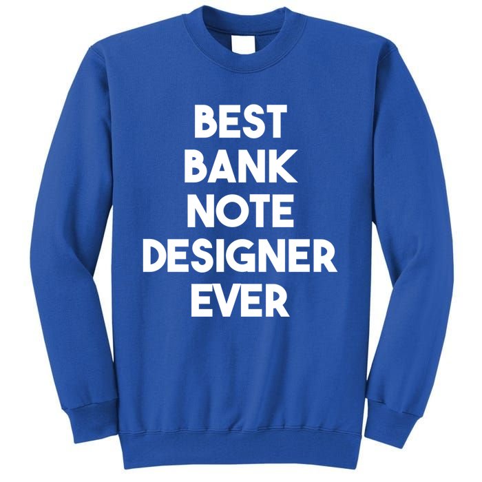 Best Banking Note Designer Ever Great Gift Tall Sweatshirt