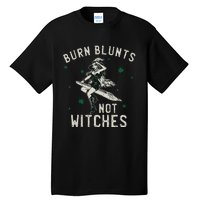 Burn Blunts Not Witches Funny Marijuana Weed Smoker Stoner Tall T-Shirt