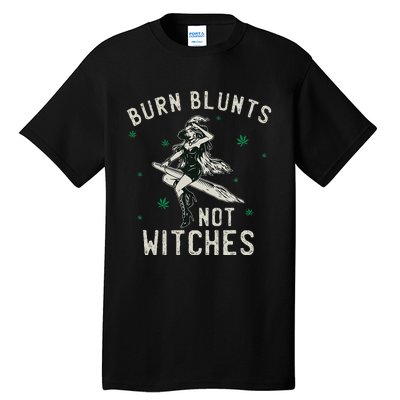 Burn Blunts Not Witches Funny Marijuana Weed Smoker Stoner Tall T-Shirt