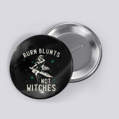 Burn Blunts Not Witches Funny Marijuana Weed Smoker Stoner Button