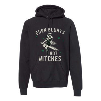 Burn Blunts Not Witches Funny Marijuana Weed Smoker Stoner Premium Hoodie