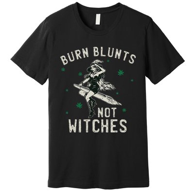 Burn Blunts Not Witches Funny Marijuana Weed Smoker Stoner Premium T-Shirt