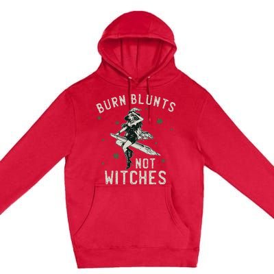 Burn Blunts Not Witches Funny Marijuana Weed Smoker Stoner Premium Pullover Hoodie