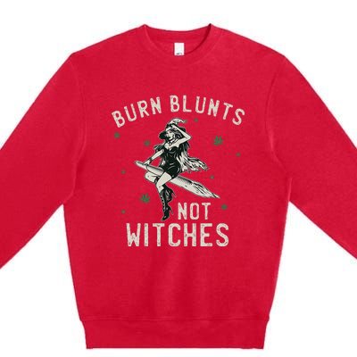 Burn Blunts Not Witches Funny Marijuana Weed Smoker Stoner Premium Crewneck Sweatshirt