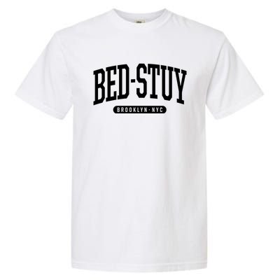 Bedstuy Brooklyn Ny Souvenirs & Gifts Nyc Borough Brooklyn New York Bed Stuy Garment-Dyed Heavyweight T-Shirt