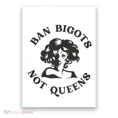 Ban Bigots Not Queens Protect Drag Queens Poster