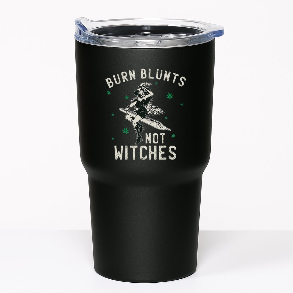Burn Blunts Not Witches Funny Marijuana Weed Smoker Stoner Tumbler