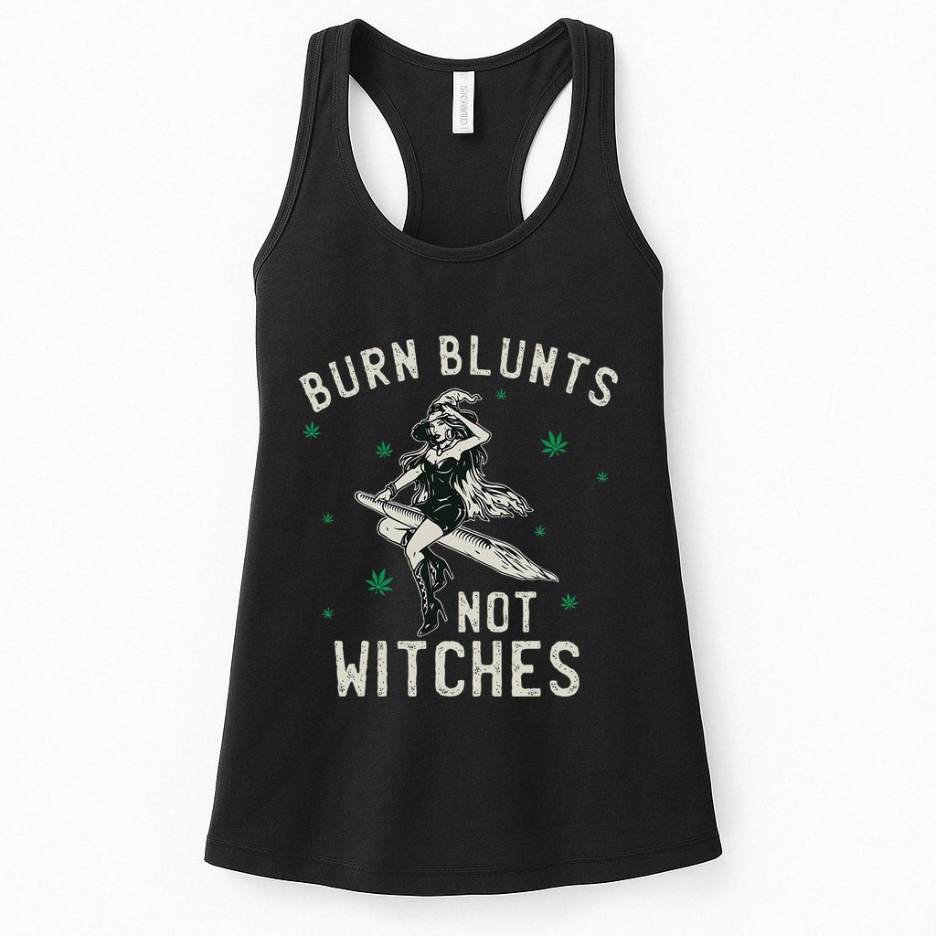 Burn Blunts Not Witches Funny Marijuana Weed Smoker Stoner Womens Tank Top