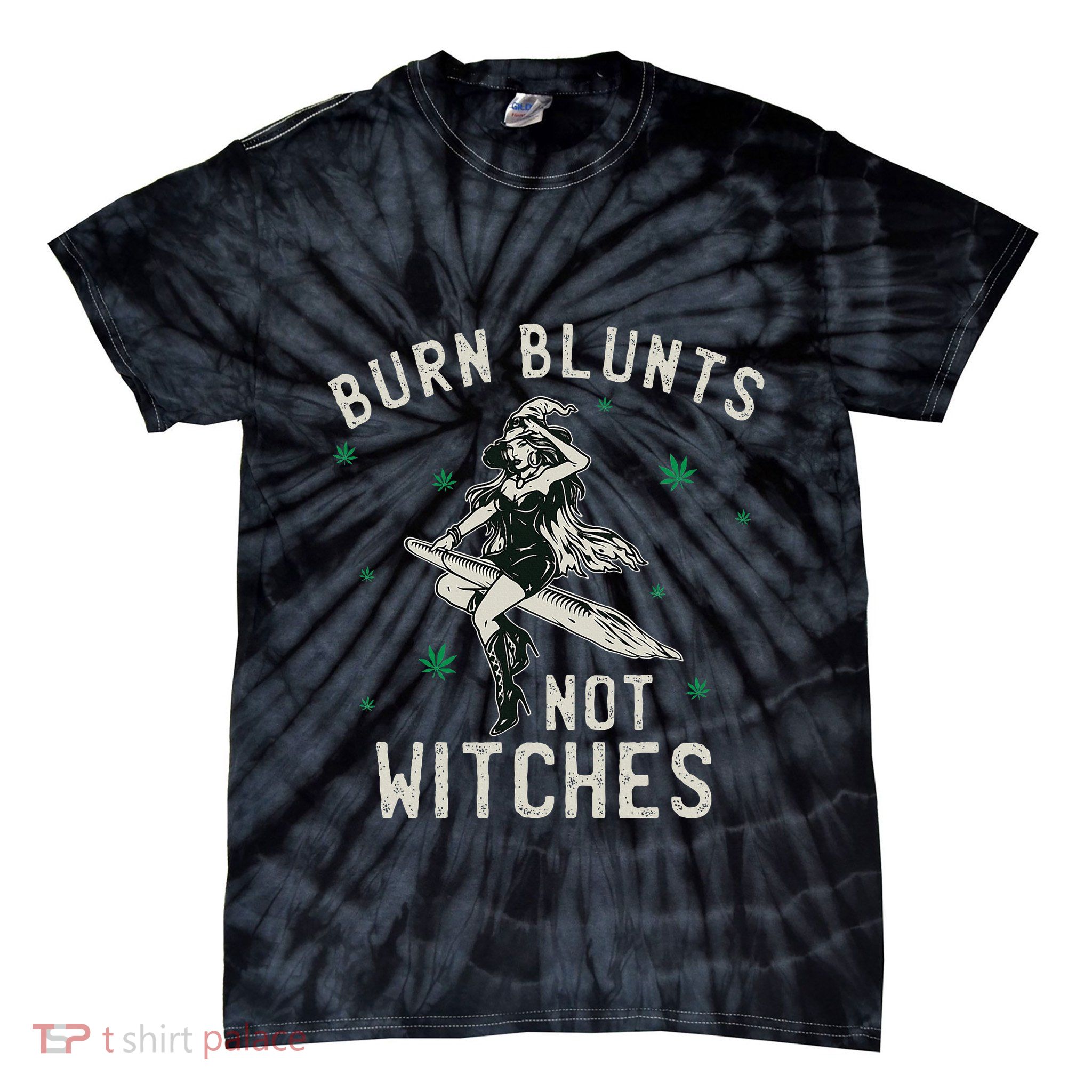 Burn Blunts Not Witches Funny Marijuana Weed Smoker Stoner Tie-Dye T-Shirt