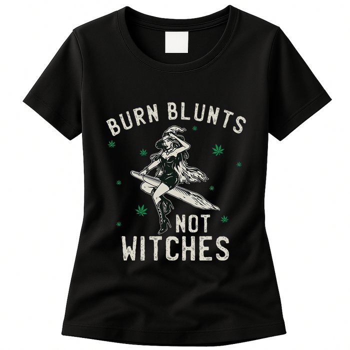 Burn Blunts Not Witches Funny Marijuana Weed Smoker Stoner Womens T-Shirt