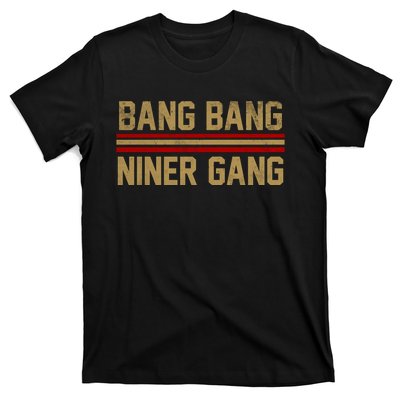 Bang Bang Niner Gang San Francisco T-Shirt