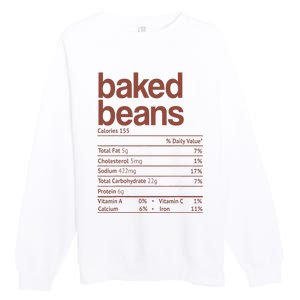 Baked Beans Nutrition Fact Funny Thanksgiving Christmas  Premium Crewneck Sweatshirt