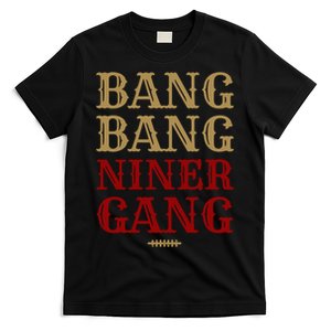 Bang Bang Niner Gang Football Sports T-Shirt