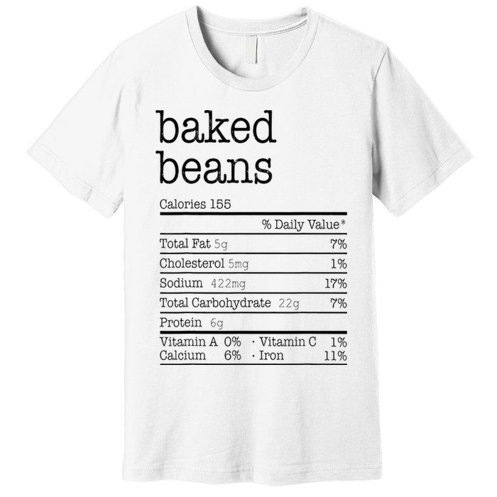 Baked Beans Nutrition Facts Funny Thanksgiving Christmas  Premium T-Shirt