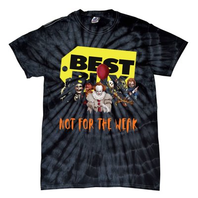 Best Buy Not For The Weak Funny Halloween Tie-Dye T-Shirt