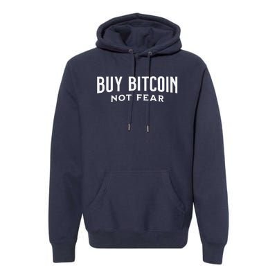 Buy Bitcoin Not Fear Premium Hoodie