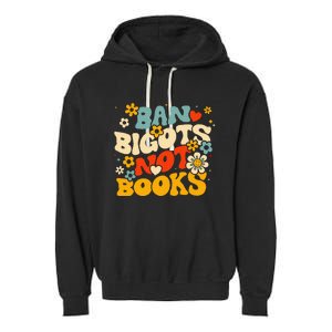 Ban Bigots Not Books Garment-Dyed Fleece Hoodie