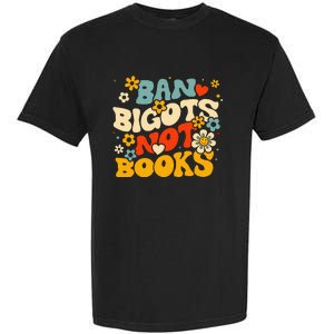 Ban Bigots Not Books Garment-Dyed Heavyweight T-Shirt