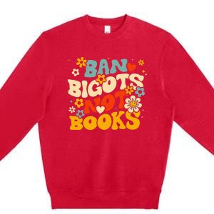 Ban Bigots Not Books Premium Crewneck Sweatshirt