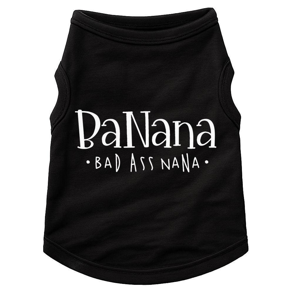 Banana Badass Nana Grammy Grandma Graphic Tee Gift Doggie Tank