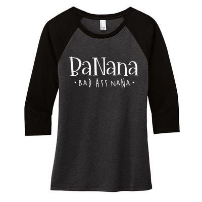 Banana Badass Nana Grammy Grandma Graphic Tee Gift Women's Tri-Blend 3/4-Sleeve Raglan Shirt