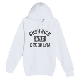 Bushwick Brooklyn Nyc Gym Style Black W Distress Black Print Premium Pullover Hoodie