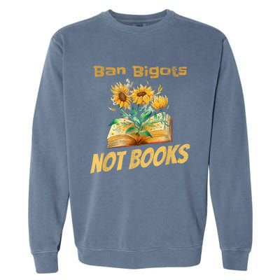 Ban Bigots Not Books | Bookish | Reading Banned Books Retro Garment-Dyed Sweatshirt