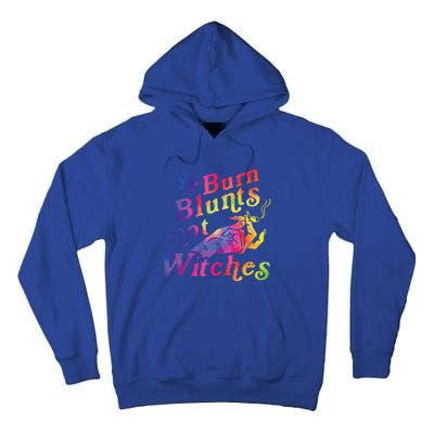 Burn Blunts Not Witches Weed Funny Gift Tall Hoodie