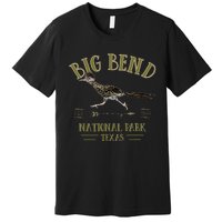 Big Bend National Park Roadrunner Np Texas Tourist Souvenir Premium T-Shirt