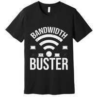 Bandwidth Buster Network Admin Premium T-Shirt