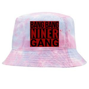 Bang Bang Niner Gang Football San Francisco Sports Tie-Dyed Bucket Hat