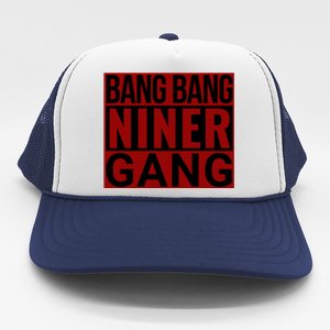 Bang Bang Niner Gang Football San Francisco Sports Trucker Hat