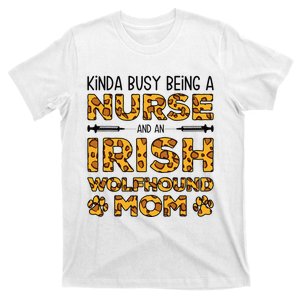 Busy Being Nurse Dog Mother Irish Wolfhound Mom T-Shirt