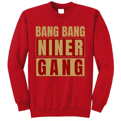 Bang Bang Niner Gang Football San Francisco Sports Sweatshirt