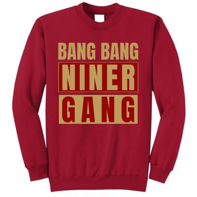 Bang Bang Niner Gang Football San Francisco Sports Tall Sweatshirt