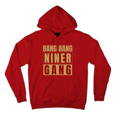 Bang Bang Niner Gang Football San Francisco Sports Tall Hoodie