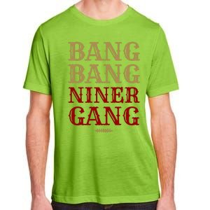 Bang Bang Niner Gang Football San Francisco Sports Adult ChromaSoft Performance T-Shirt