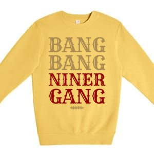 Bang Bang Niner Gang Football San Francisco Sports Premium Crewneck Sweatshirt