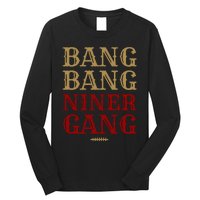 Bang Bang Niner Gang Football San Francisco Sports Long Sleeve Shirt