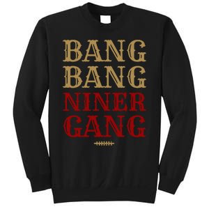 Bang Bang Niner Gang Football San Francisco Sports Sweatshirt