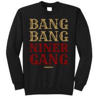 Bang Bang Niner Gang Football San Francisco Sports Sweatshirt