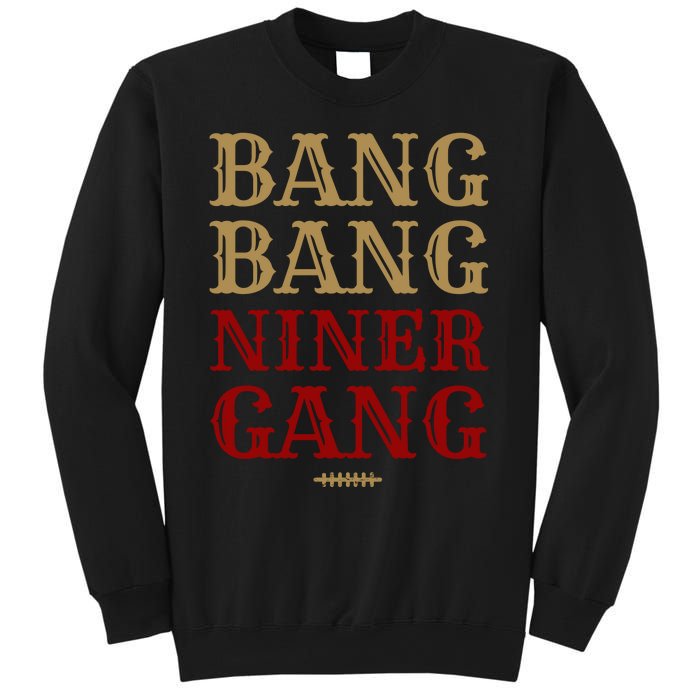 Bang Bang Niner Gang Football San Francisco Sports Sweatshirt